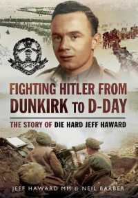 Fighting Hitler from Dunkirk to D-Day : The Story of Die Hard Jeff Haward