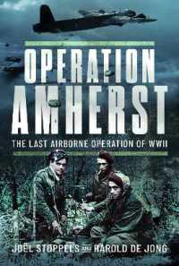 Operation Amherst : The Last Airborne Operation of WWII