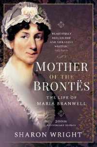 Mother of the Brontes : The Life of Maria Branwell - 200th Anniversary Edition