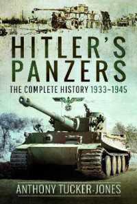 Hitler's Panzers : The Complete History 1933-1945
