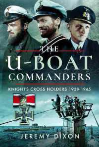 The U-Boat Commanders : Knight's Cross Holders, 1939-1945