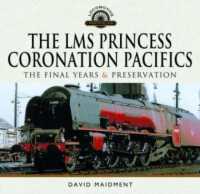The LMS Princess Coronation Pacifics, the Final Years & Preservation (Locomotive Portfolio)