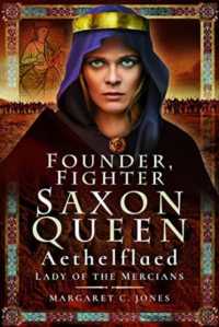 Founder, Fighter, Saxon Queen : Aethelflaed, Lady of the Mercians