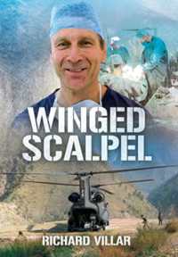 Winged Scalpel : A Surgeon at the Frontline of Disaster -- Paperback / softback