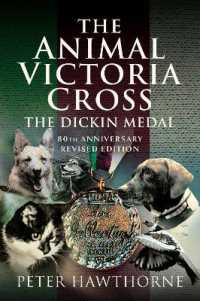 The Animal Victoria Cross : The Dickin Medal - 80th Annivesary Revised Edition