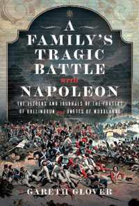 A Family's Tragic Battle with Napoleon : The Letters and Journals of the Frasers of Ballindoun and Unetts of Woodlands