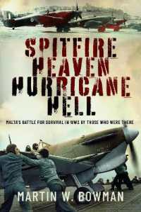 Spitfire Heaven - Hurricane Hell : Malta's Battle for Survival in WW2 by Those Who Were There