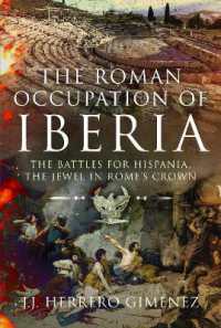 The Roman Occupation of Iberia : The Battles for Hispania, the Jewel in Rome's Crown