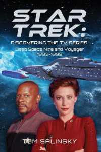 Star Trek: Discovering the TV Series : Deep Space Nine and Voyager 1993-1999