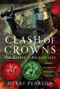 Clash of Crowns : The Battle of Byland 1322: Robert the Bruce's Forgotten Victory