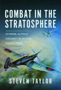 Combat in the Stratosphere : Extreme Altitude Aircraft in Action during WW2