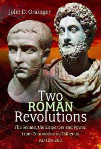 Two Roman Revolutions : The Senate, the Emperors and Power, from Commodus to Gallienus (AD 180-260)