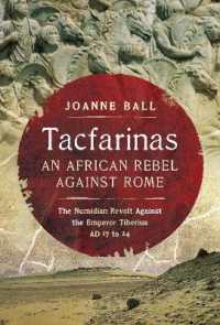 Tacfarinas: an African Rebel against Rome : The Numidian Revolt against the Emperor Tiberius (AD 17 to 24)