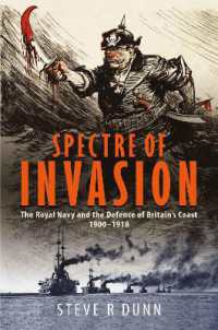 Spectre of Invasion : The Royal Navy and the Defence of Britain's Coast, 1900-1918