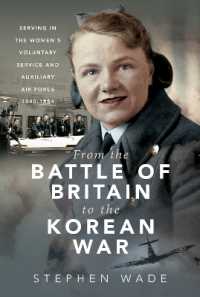 From the Battle of Britain to the Korean War : Serving in the Women's Voluntary Service and Auxiliary Air Force, 1940-1954 (Trailblazing Women)