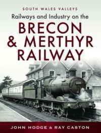 Railways and Industry on the Brecon & Merthyr Railway : Merthyr-Pontsicill Junction-Brecon (South Wales Valleys)