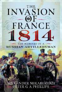 The Invasion of France, 1814 : The Memoirs of a Russian Artilleryman