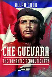Che Guevara : The Romantic Revolutionary