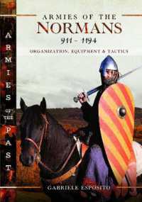 Armies of the Normans 911-1194 : Organization, Equipment and Tactics (Armies of the Past)