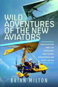 Wild Adventures of the New Aviators : Challenges and Thrills of Paragliding, Hang-gliding, Paramotoring and Micro-lighting