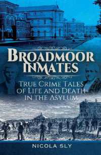 Broadmoor Inmates : True Crime Tales of Life and Death in the Asylum