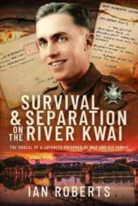 Survival and Separation on the River Kwai : The Ordeal of a Japanese Prisoner of War and His Family