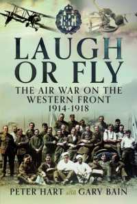 Laugh or Fly : The Air War on the Western Front 1914 - 1918