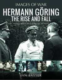 Hermann Göring: the Rise and Fall : Rare Photographs from Wartime Archives (Images of War)