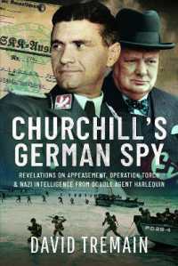 Churchill's German Spy : Revelations on Appeasement, Operation Torch and Nazi Intelligence from Double Agent Harlequin