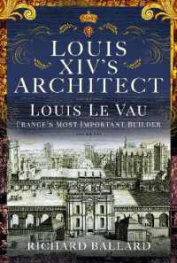 Louis XIV's Architect : Louis Le Vau, France's Most Important Builder