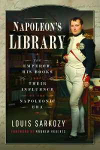 Napoleon's Library : The Emperor, His Books and Their Influence on the Napoleonic Era