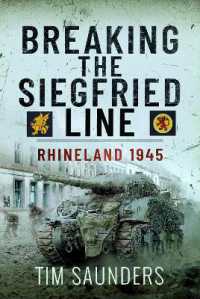Breaking the Siegfried Line : Rhineland, February 1945