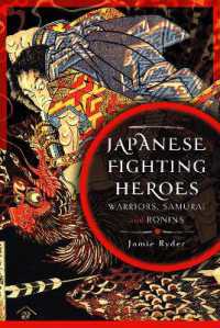 Japanese Fighting Heroes : Warriors, Samurai and Ronins