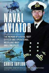Naval Aviator : The Memoir of a Royal Navy Officer and Operational Westland Wasp and Lynx Pilot