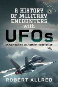 A History of Military Encounters with UFOs : Explanations and Combat Strategies