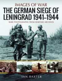The German Siege of Leningrad, 1941 1944 : Rare Photographs from Wartime Archives (Images of War)