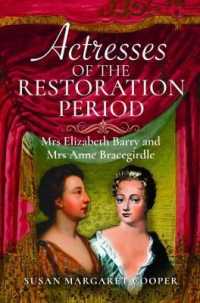 Actresses of the Restoration Period : Mrs Elizabeth Barry and Mrs Anne Bracegirdle