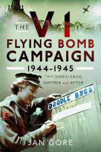 The V1 Flying Bomb Campaign 1944-1945 : The Doodlebug Summer and after