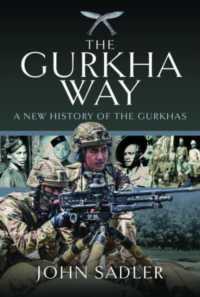 The Gurkha Way : A New History of the Gurkhas
