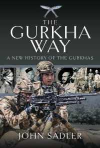 The Gurkha Way : A New History of the Gurkhas