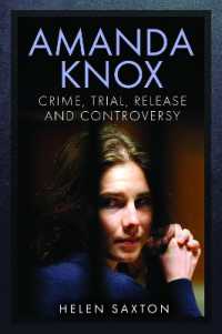 Amanda Knox : Crime, Trial, Release and Controversy