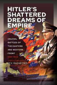 Hitler s Shattered Dreams of Empire : Crucial Battles of the Eastern and Western Front 1941-1944