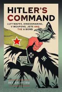 Hitler's Command : Luftwaffe, Kriegsmarine, V Weapons, Jets and the a Bomb