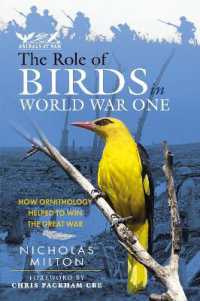 The Role of Birds in World War One : How Ornithology Helped to Win the Great War