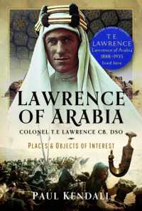 Lawrence of Arabia : Colonel T.E Lawrence CB, DSO - Places and Objects of Interest