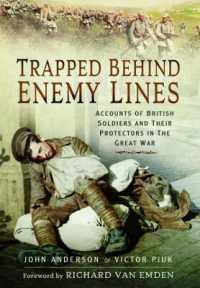 Trapped Behind Enemy Lines : Accounts of British Soldiers and their Protectors in the Great War