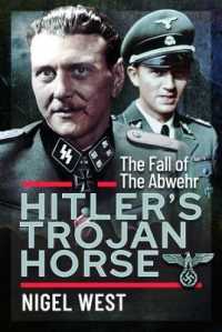 Hitler's Trojan Horse : The Fall of the Abwehr, 1943-1945
