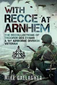 With Recce at Arnhem : The Recollections of Trooper Des Evans - a 1st Airborne Division Veteran