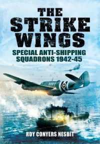 The Strike Wings : Special Anti-Shipping Squadrons 1942-45
