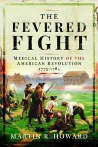 The Fevered Fight : Medical History of the American Revolution